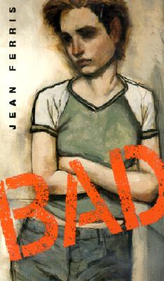 Bad: A Novel (Aerial Fiction)
