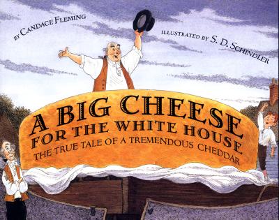 Image for A Big Cheese for the White House: The True Tale of a Tremendous Cheddar