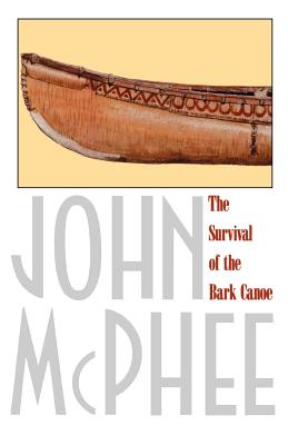 The Survival of the Bark Canoe