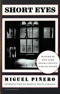 SHORT EYES: A PLAY INTRODUCTION BY MARVIN FELIX CAMILLO