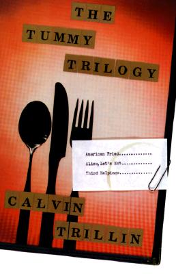 The Tummy Trilogy: American Fried/Alice, Let's Eat/Third Helpings