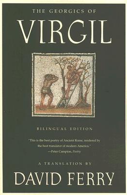 The Georgics of Virgil (Bilingual Edition)