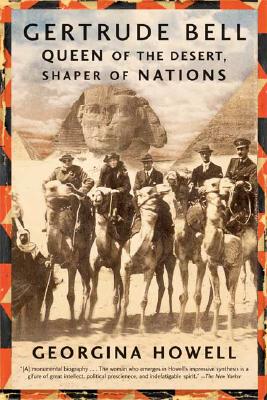 Gertrude Bell: Queen of the Desert, Shaper of Nations