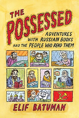 Image for The Possessed: Adventures with Russian Books and the People Who Read Them