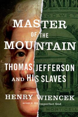 Master of the Mountain: Thomas Jefferson and His Slaves