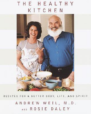 The Healthy Kitchen: Recipes for a Better Body, Life, and Spirit