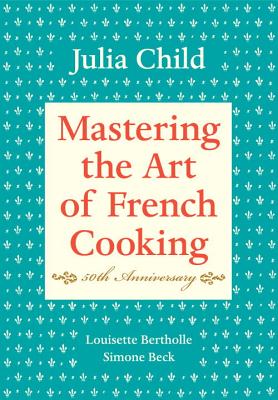 Image for Mastering the Art of French Cooking, 50th Anniversary Edition