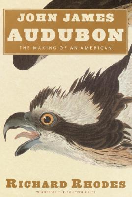 John James Audubon The Making Of An American