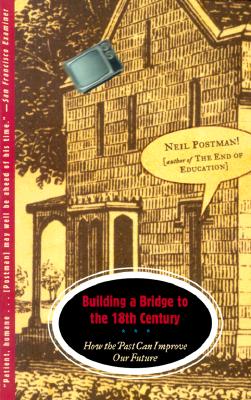 Building a Bridge to the 18th Century: How the Past Can Improve Our Future