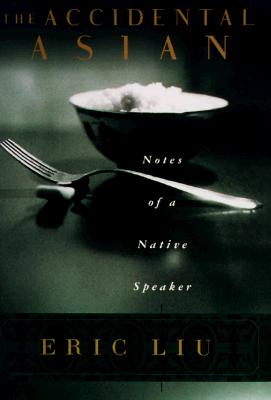 Accidental Asian: Notes of a Native Speaker