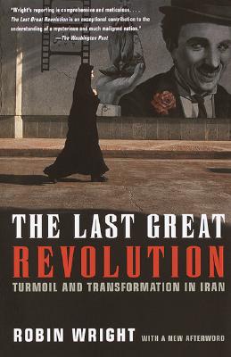The Last Great Revolution: Turmoil and Transformation in Iran