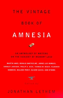 The Vintage Book of Amnesia: An Anthology of Writing on the Subject of Memory Loss [SIGNED]