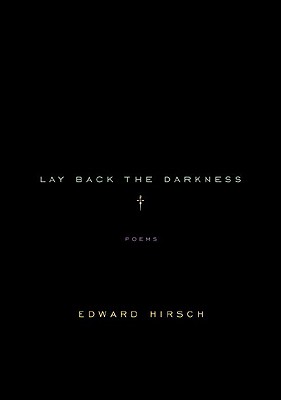 Lay Back the Darkness: Poems