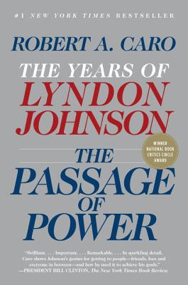The Passage of Power: The Years of Lyndon Johnson, Vol. IV (Vintage)