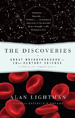 The Discoveries: Great Breakthroughs in 20th-Century Science, Including the Original Papers