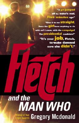Fletch and the Man Who, Mcdonald, Gregory Fletch and the Man Who, Mcdonald, Gregory