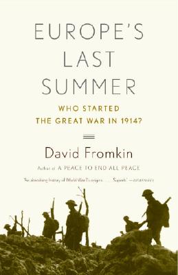Europe's Last Summer: Who Started the Great War in 1914