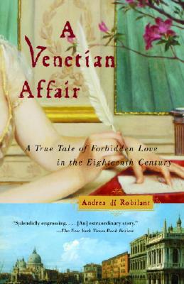 A Venetian Affair: A True Tale of Forbiden Love in the Eighteenth Century