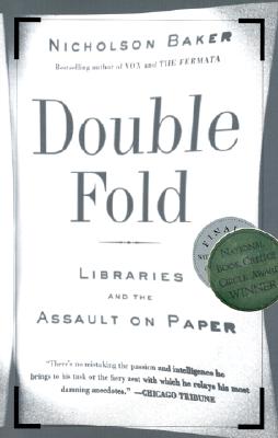 Double Fold: Libraries and the Assault on Paper