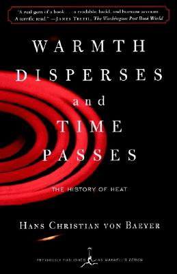 Image for Warmth Disperses and Time Passes: The History of Heat (Modern Library (Paperback)) Warmth Disperses and Time Passes: The History of Heat (Modern Library (Paperback))