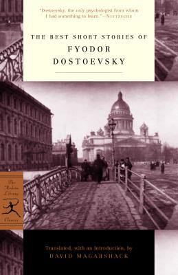 The Best Short Stories of Fyodor Dostoevsky [The Modern Library Classics]