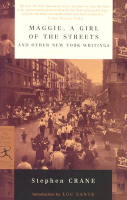 Maggie, a Girl of the Streets and Other New York Writings (Modern Library Classics)