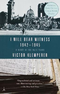 I Will Bear Witness 1942-1945: A Diary of the Nazi Years