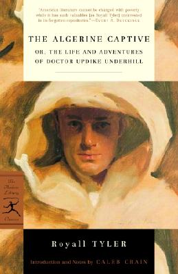 Algerine Captive: or, The Life and Adventures of Doctor Updike Underhill
