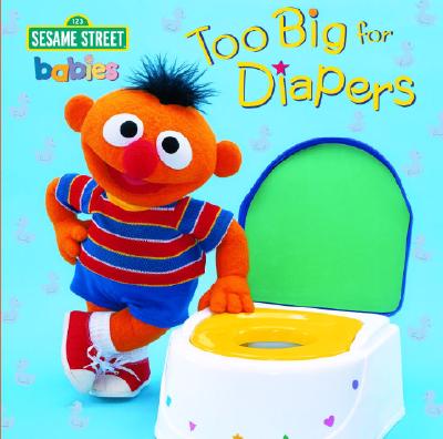 Too Big for Diapers (Sesame Street) (Too Big Board Books)