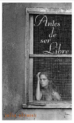 Image for Antes de ser libres (Spanish Edition) Antes de ser libres (Spanish Edition)
