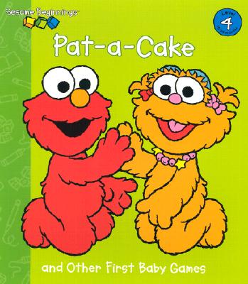 Pat-A-Cake and Other First Baby Games (Sesame Beginnings)