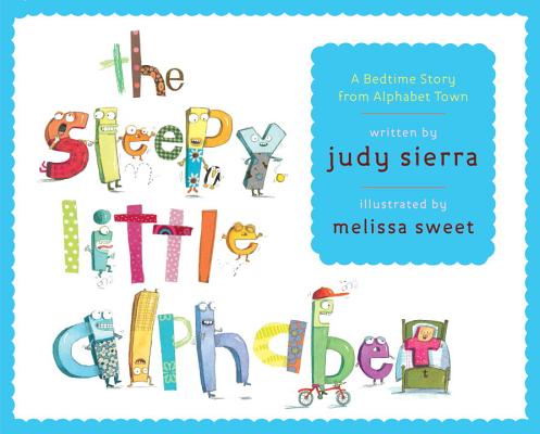 Sleepy Little Alphabet: A Bedtime Story from Alphabet Town
