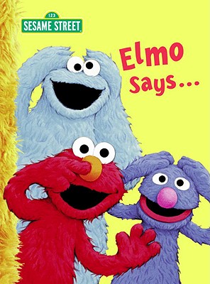 Elmo Says. (Sesame Street)