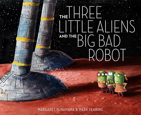 Image for The Three Little Aliens and the Big Bad Robot