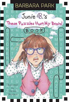 Junie B.'s These Puzzles Hurt My Brain! Book (A Stepping Stone Book(TM))