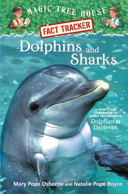 Image for Magic Tree House Fact Tracker #9: Dolphins and Sharks: A Nonfiction Companion to Magic Tree House #9: Dolphins at Daybreak (Magic Tree House (R) Fact Tracker) Magic Tree House Fact Tracker #9: Dolphins and Sharks: A Nonfiction Companion to Magic Tree House #9: Dolphins at Daybreak (Magic Tree House (R) Fact Tracker)