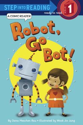 Image for Robot, Go Bot! (Step into Reading Comic Reader) Robot, Go Bot! (Step into Reading Comic Reader)