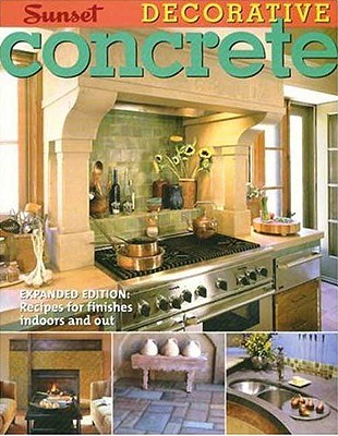 Image for Decorative Concrete: Expanded Edition: Recipes for Finishes Indoors and Out