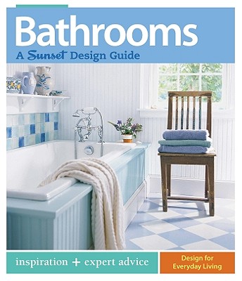 Bathrooms: A Sunset Design Guide: Inspiration + Expert Advice