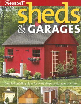 Image for Sheds & Garages: Building Ideas and Plans for Every Shape of Storage Structure