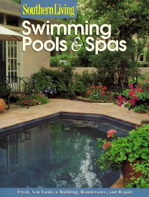 Image for Swimming Pools & Spas (Southern Living (Paperback Sunset)) Swimming Pools & Spas (Southern Living (Paperback Sunset))