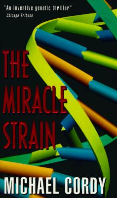 Image for The Miracle Strain: A Genetic Thriller