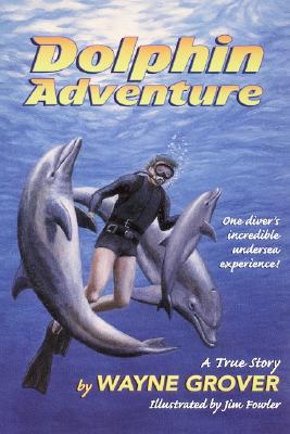 Dolphin Adventure : A True Story
