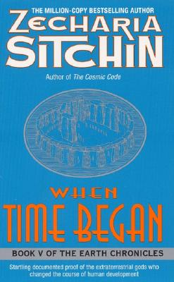 When TIme Began. Book Five Of The Earth Chronicles