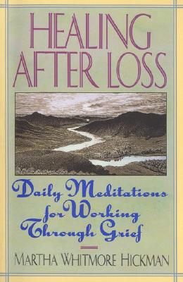 Healing After Loss: Daily Meditations For Working Through Grief