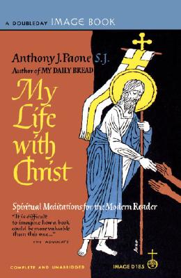 MY LIFE WITH CHRIST Spiritual Meditations for the Modern Reader
