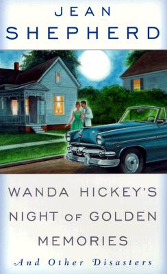 Wanda Hickey's Night of Golden Memories: And Other Disasters