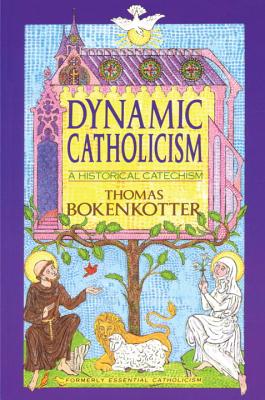 Image for Dynamic Catholicism: A Historical Catechism