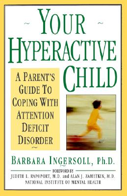 Your Hyperactive Child [Paperback] Ingersoll, Ph.D Barbara