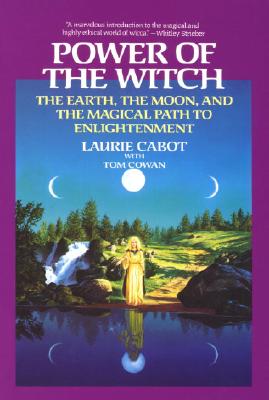 Image for Power of the Witch The Earth, the Moon, and the Magical Path to Enlightenment